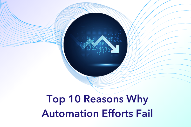 Featured - Top 10 Reasons Why Automation Efforts Fail-1