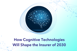 How Cognitive Automation in Insurance Will Transform the Industry by 2030