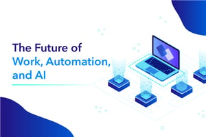 The Future of Work, Automation, and AI